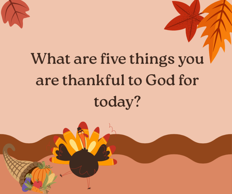 What are five things you are thankful to God for today