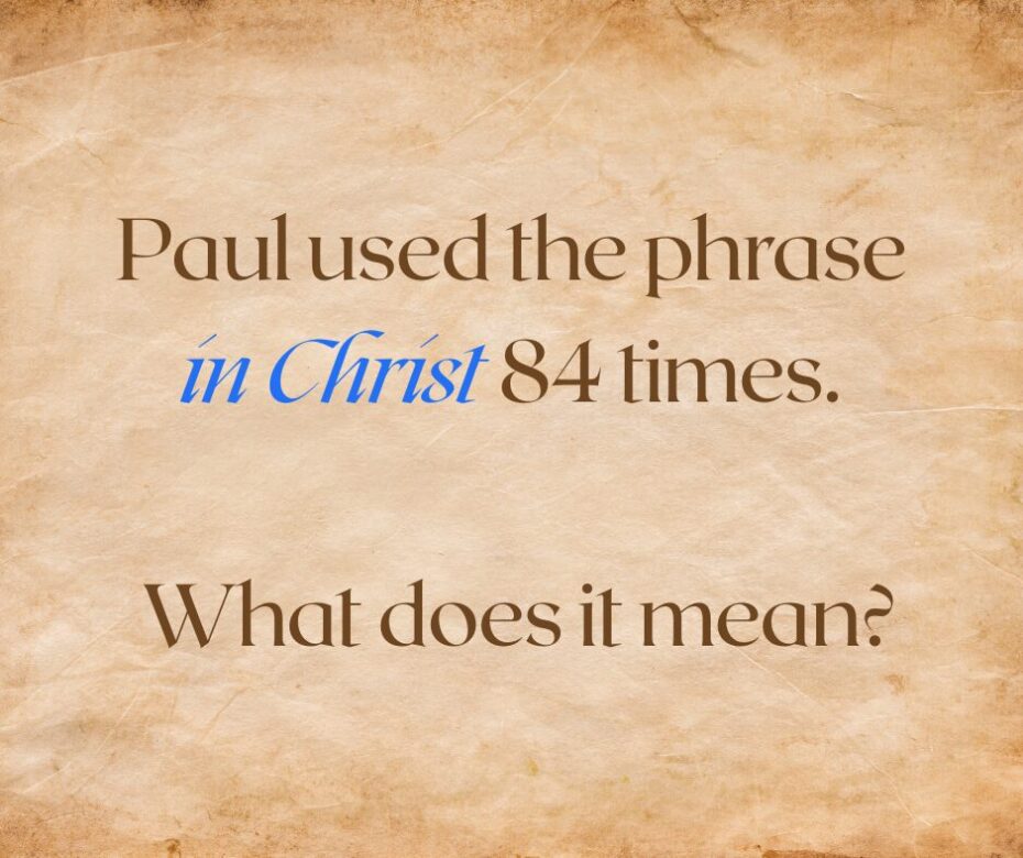 What did Paul mean by the expression in Christ