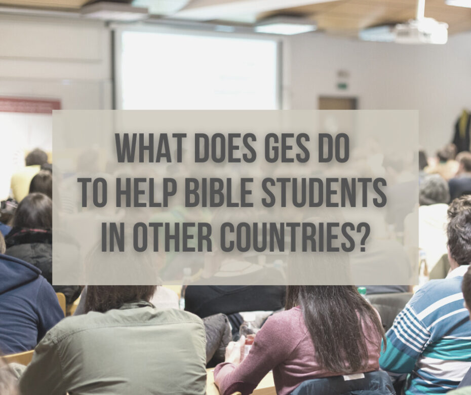 What does GES do to help Bible students in other countries