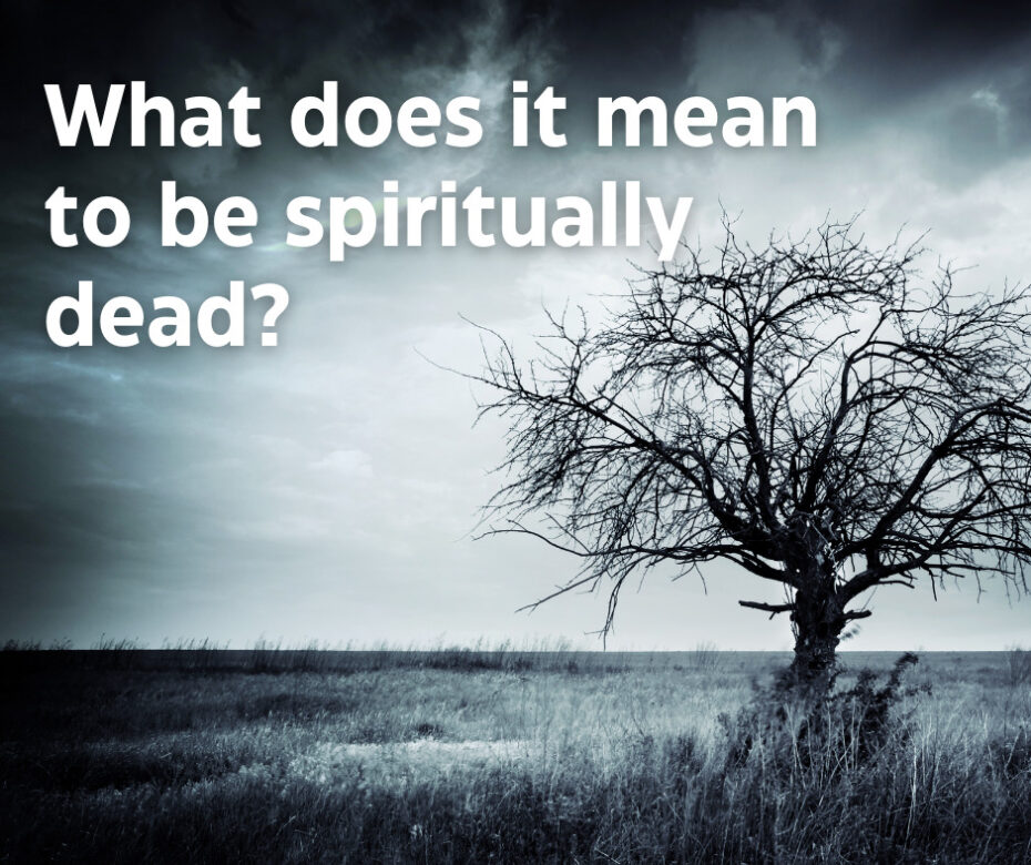 What does it mean to be spiritually dead