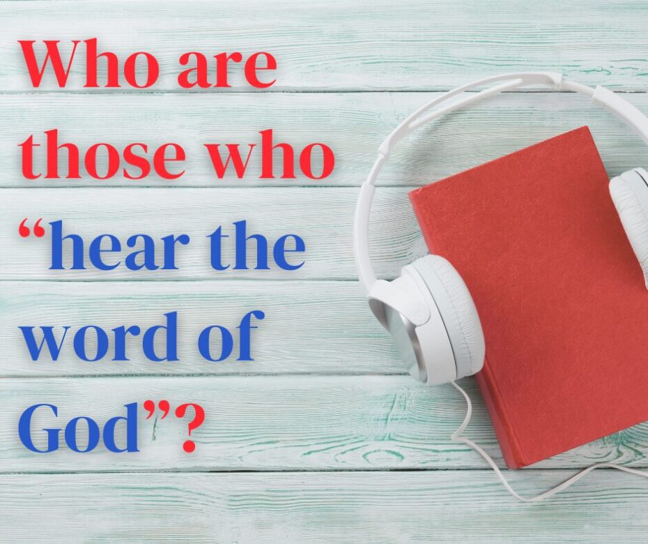 What does it mean to “hear the word of God” (1)