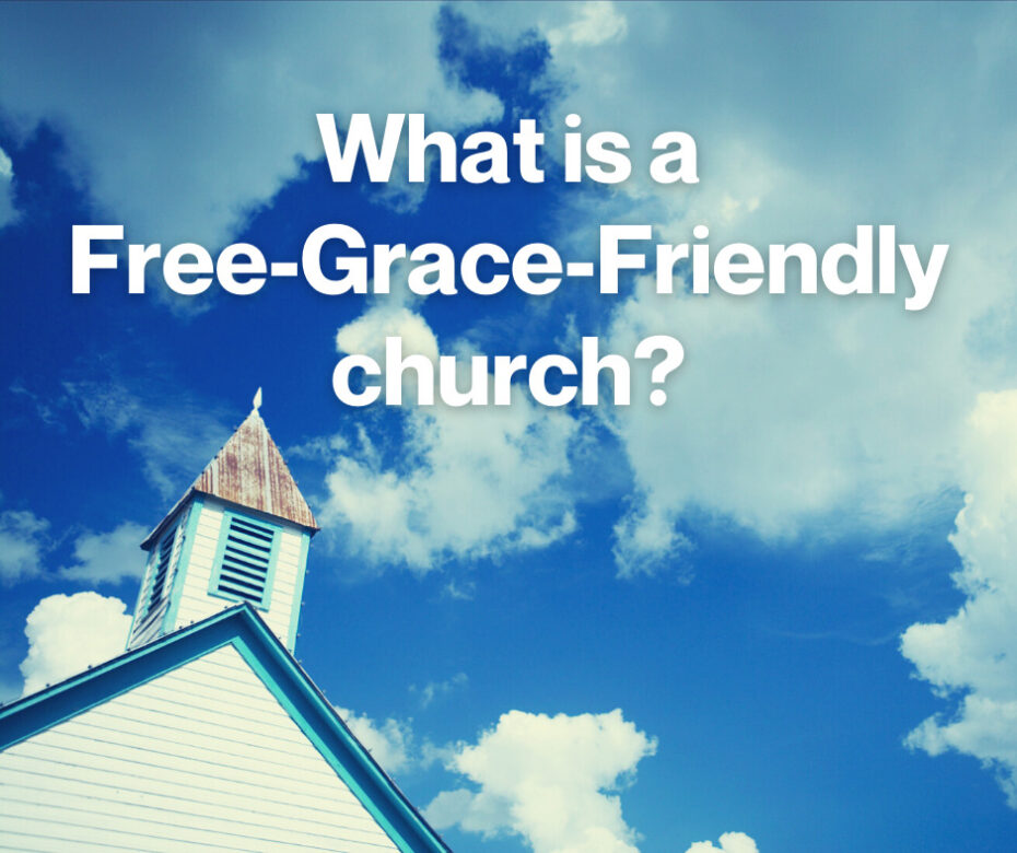 What is a Free-Grace-Friendly church