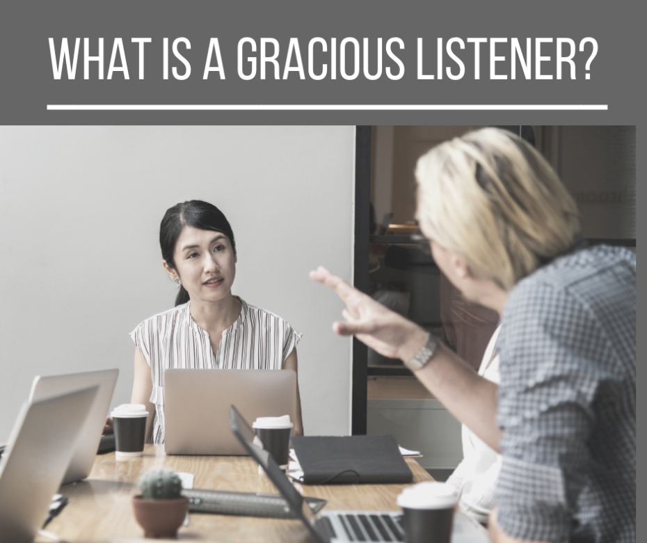 What is a gracious listener_