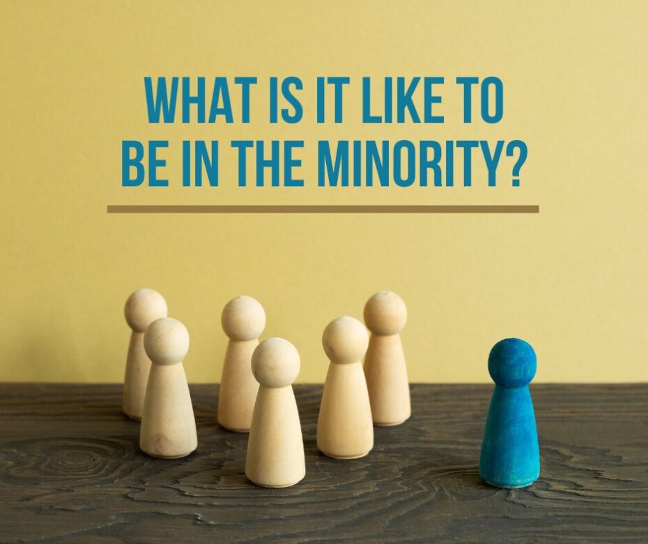What is it like to be in the minority