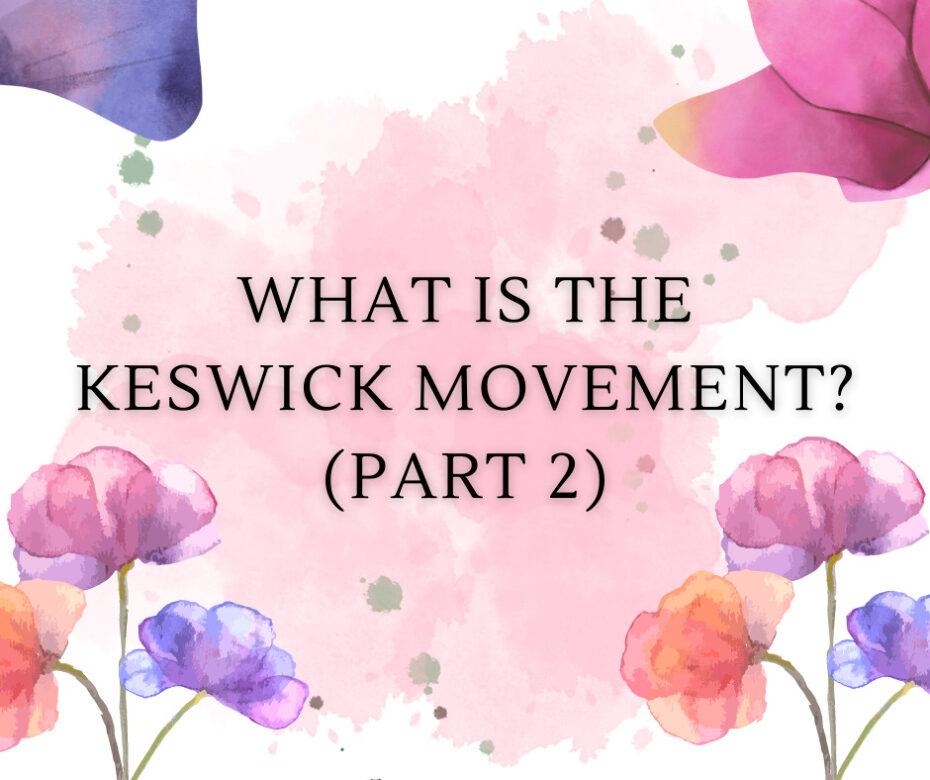 What is the Keswick Movement(Part 2)