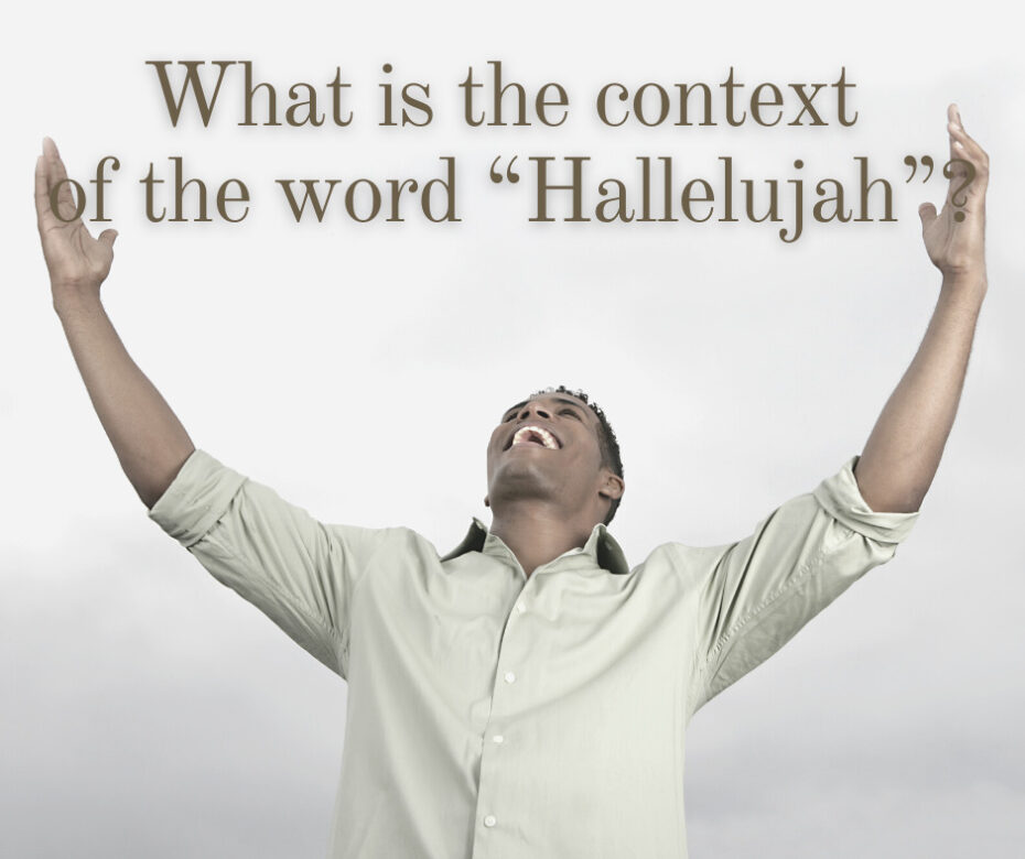 What is the context of the word “Hallelujah”