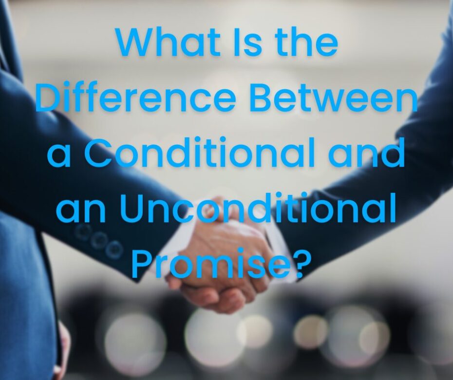 What is the difference between a promise that a conditional versus one that is unconditional (1)