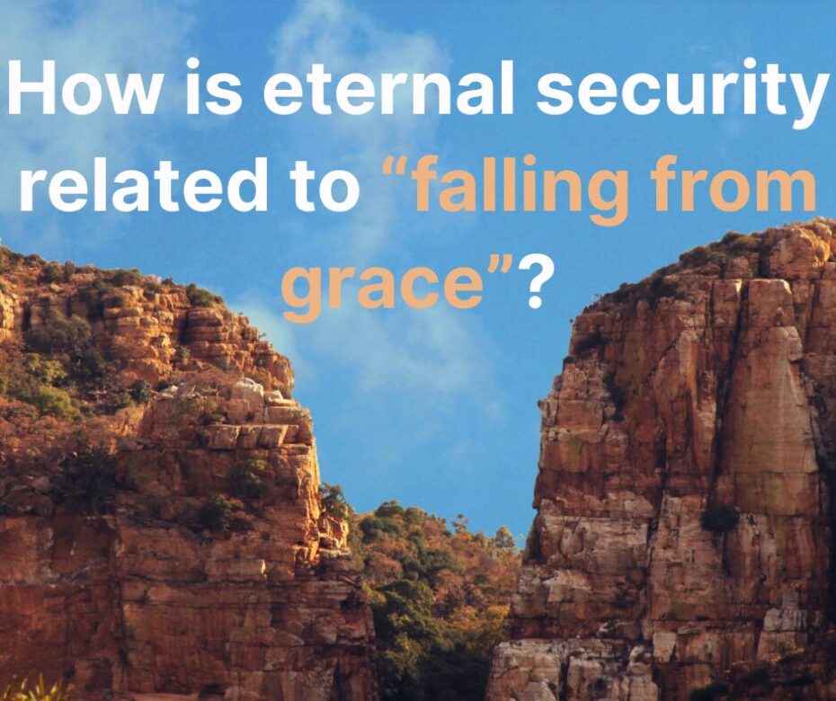 What is the difference between eternal security and falling from grace