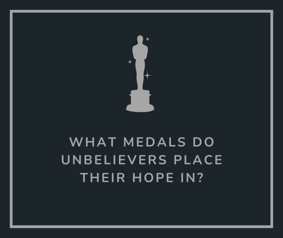 What medals do unbelievers hope place their hope in (1)
