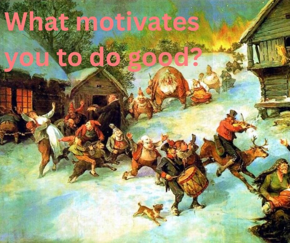 What motivates you to do good