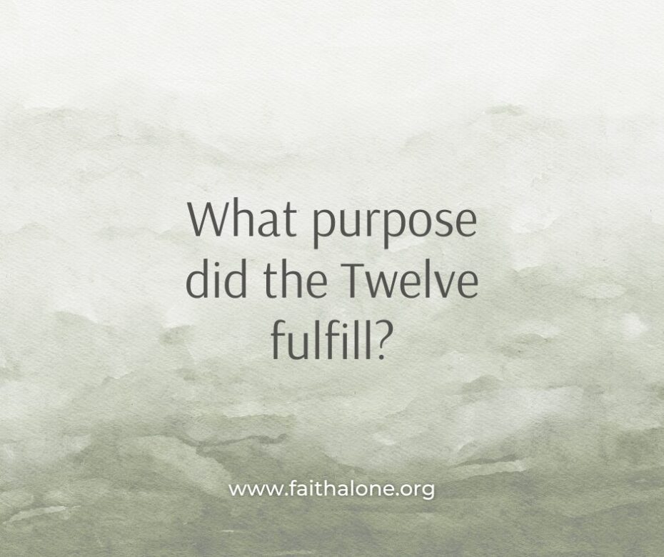 What purpose did the Twelve fulfill