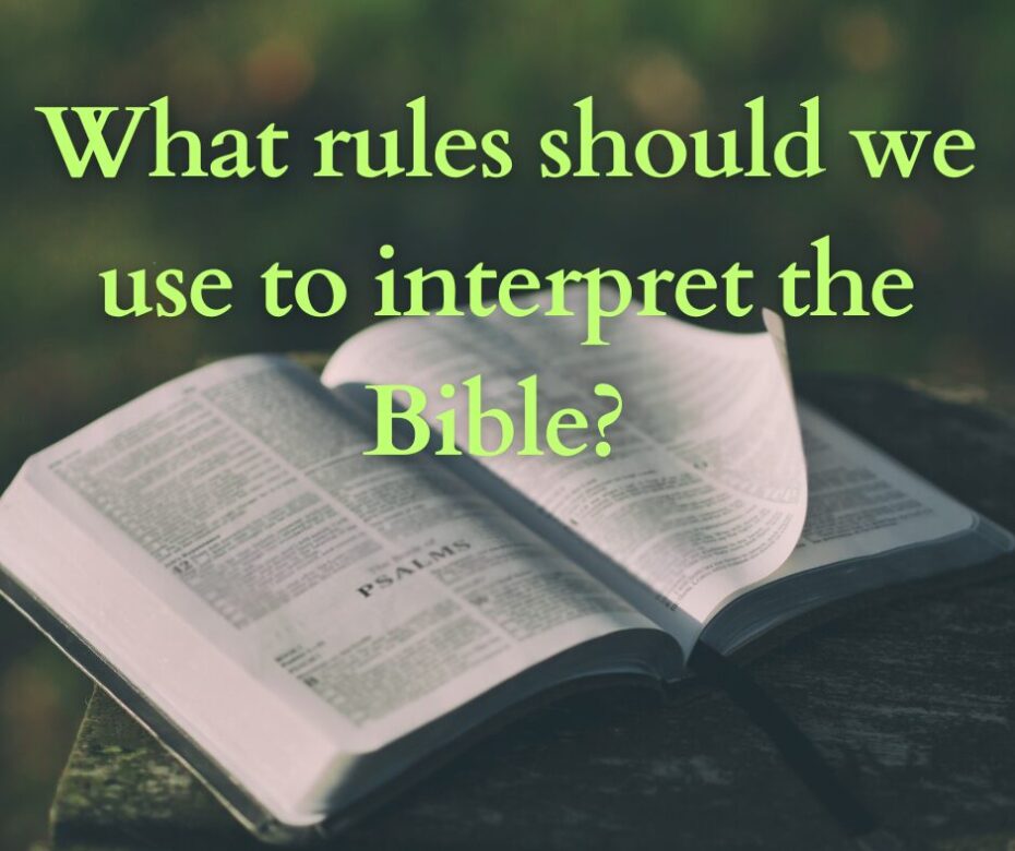 What rules should we use to interpret the Bible