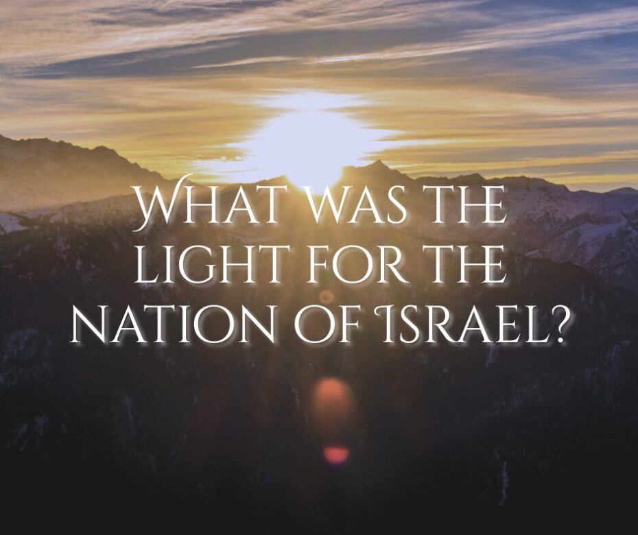 What was the light for the nation of Israel