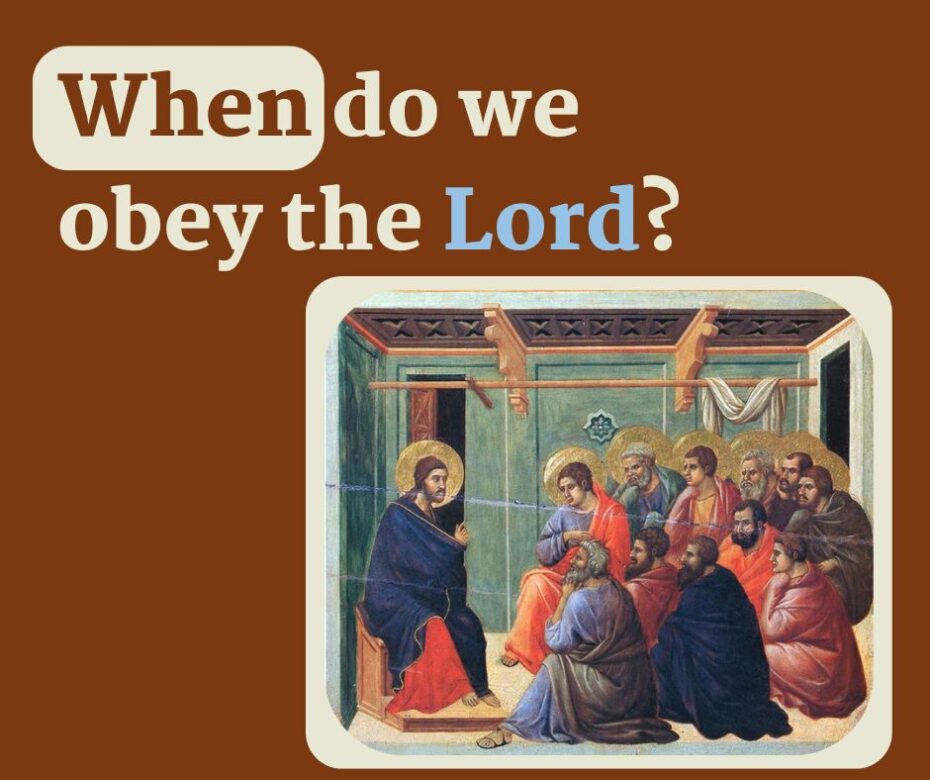 When do we obey the Lord