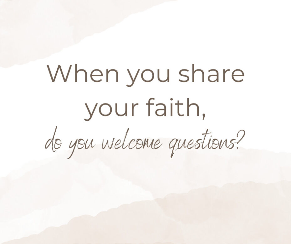 When you share your faith,