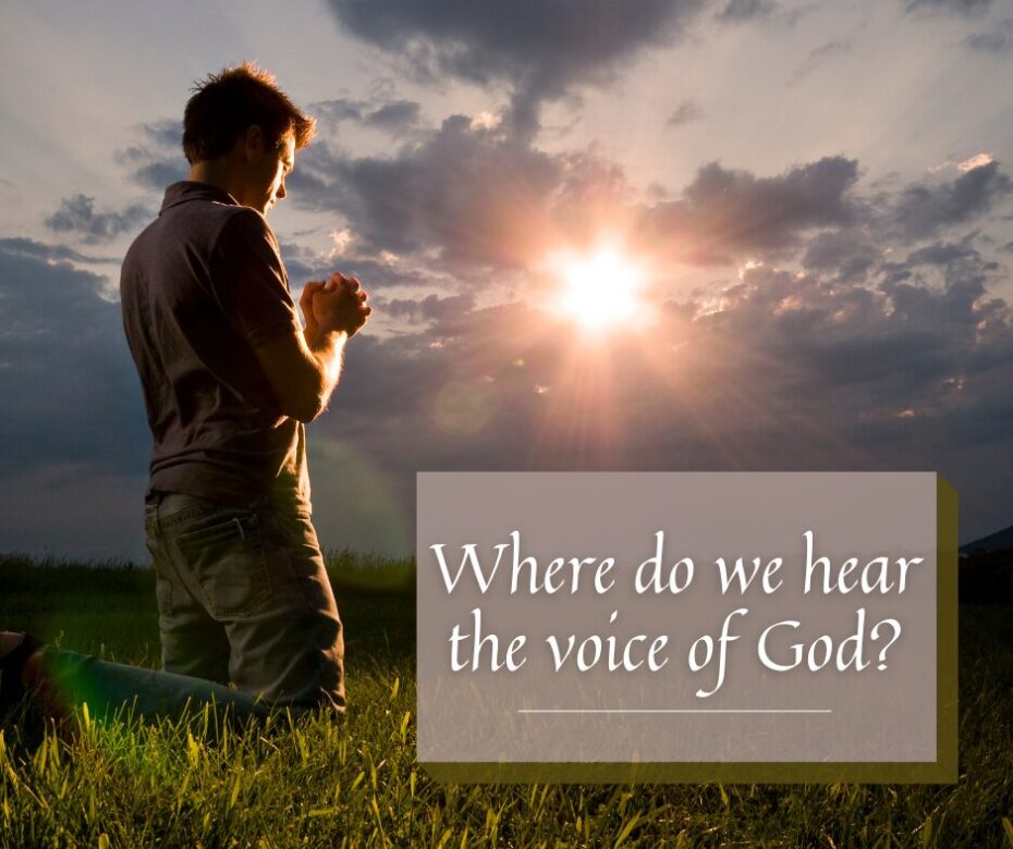 Where do we hear the voice of God