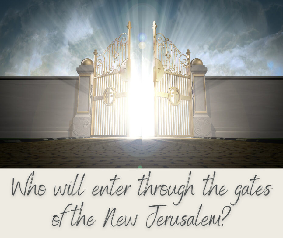Who will enter through the gates of the New Jerusalem