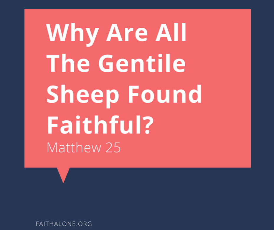Why Are All The Gentile Sheep Found Faithful?