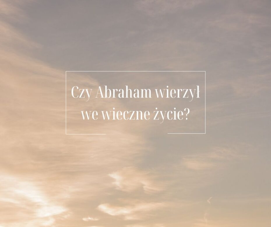 Wieczne zbawienie a Abraham