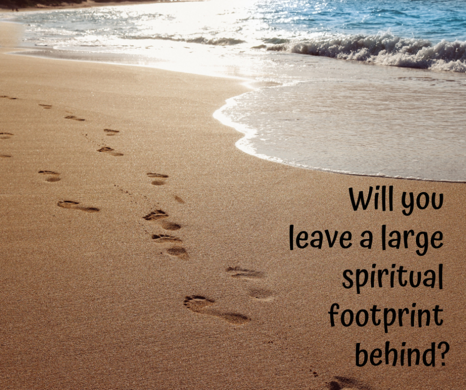 Will you leave a large spiritual footprint behind_