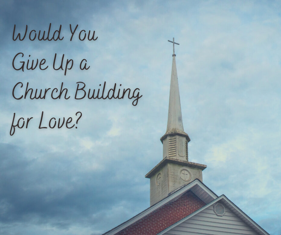 Would You Give Up a Church Building for Love_