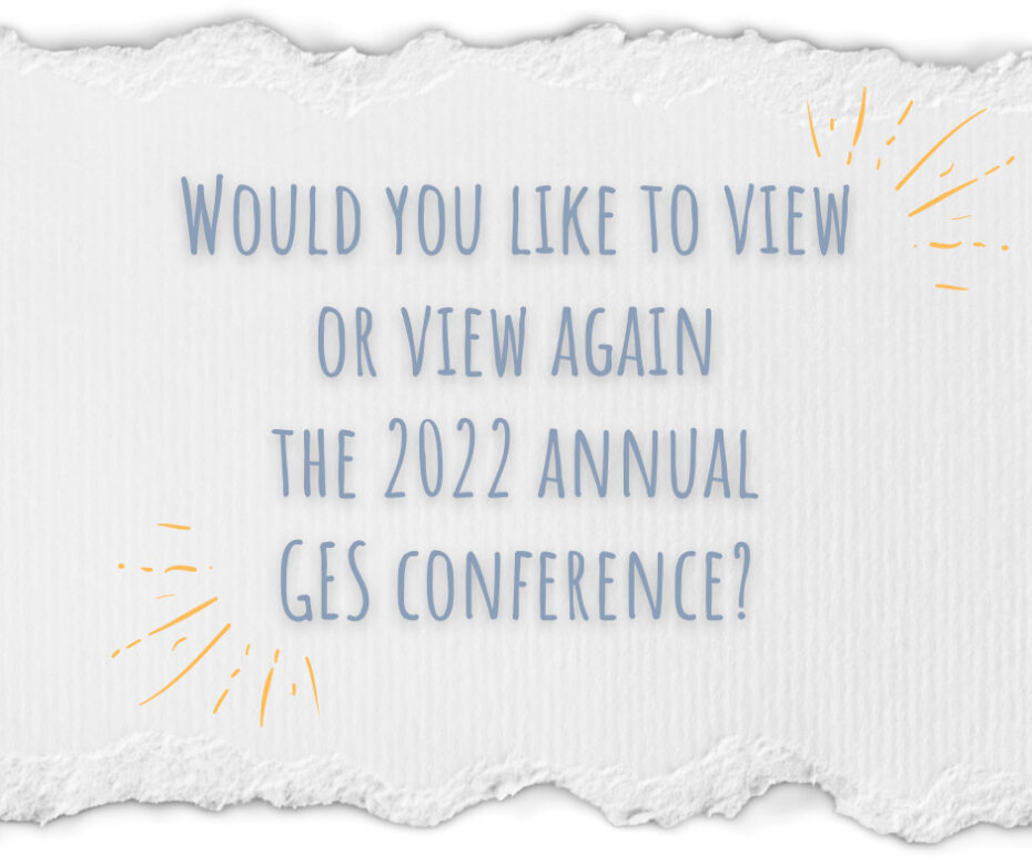 Would you like to view or view again the 2022 annual GES conference