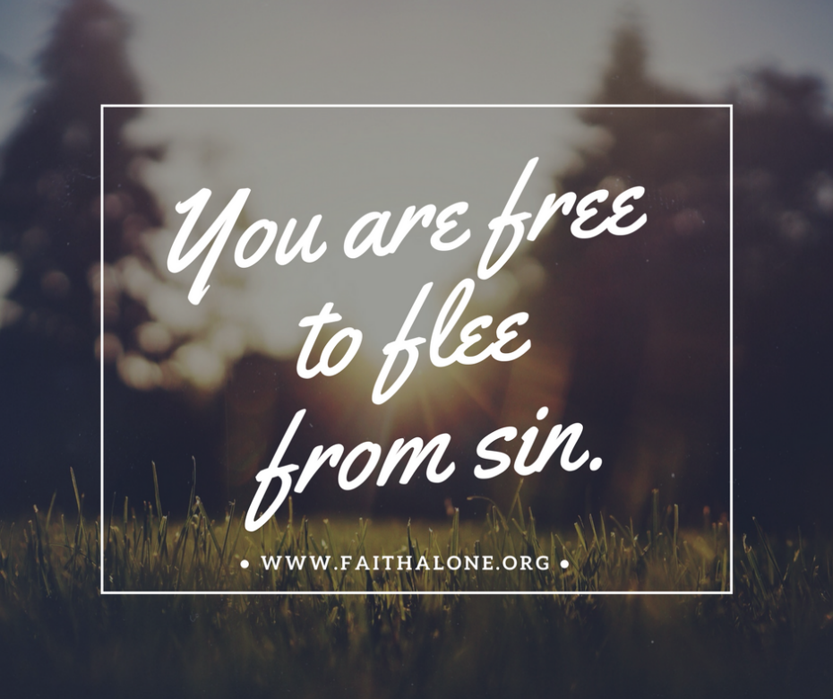 You are free to flee from sin.