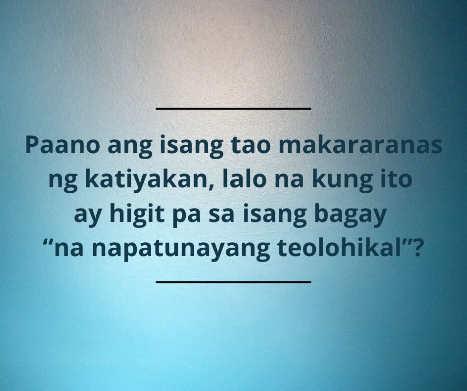ang katiyakan ba ng kaligtasan ay bagay ng karanasan at hindi ng pananampalataya