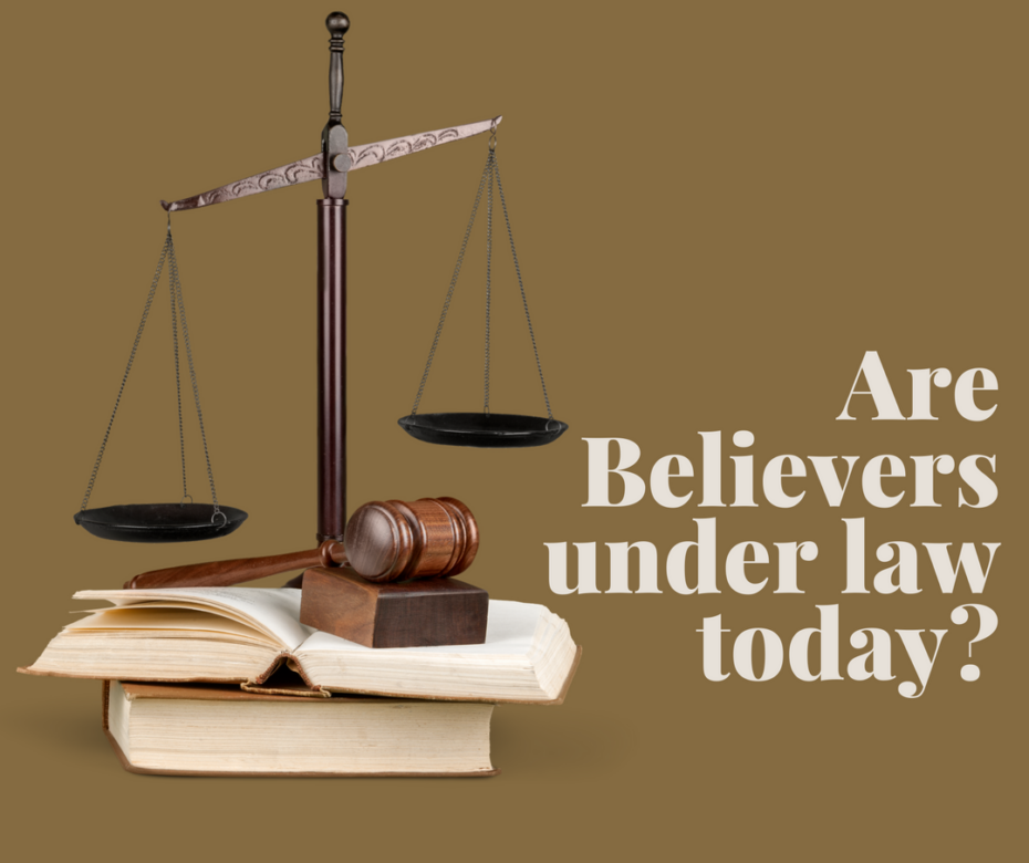 are Believers under law today?