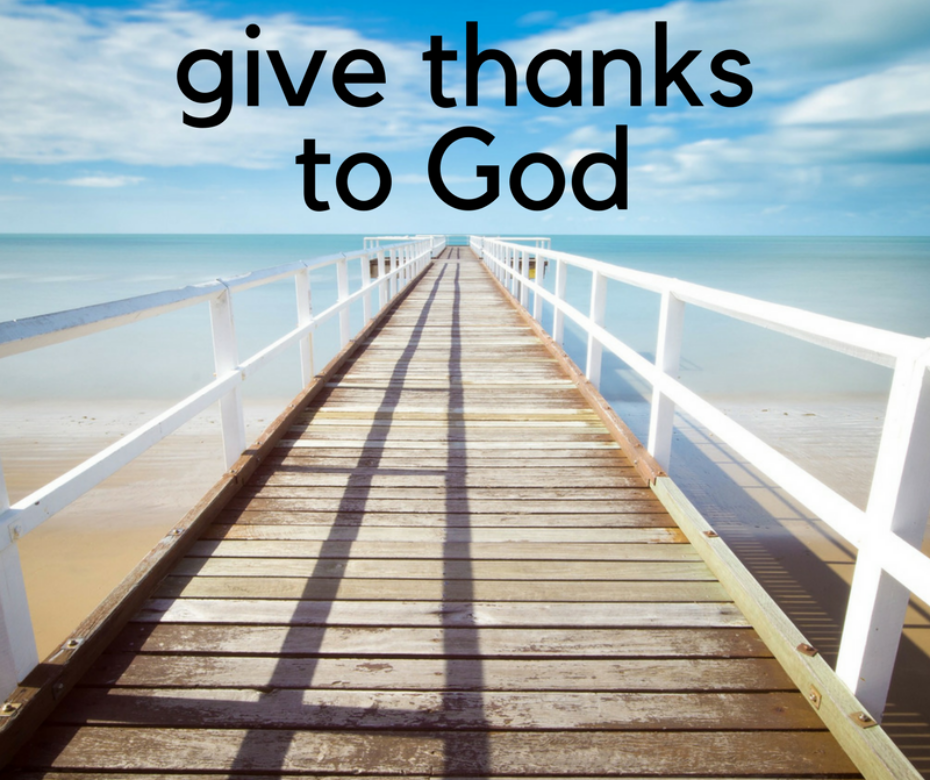 give thanks to God