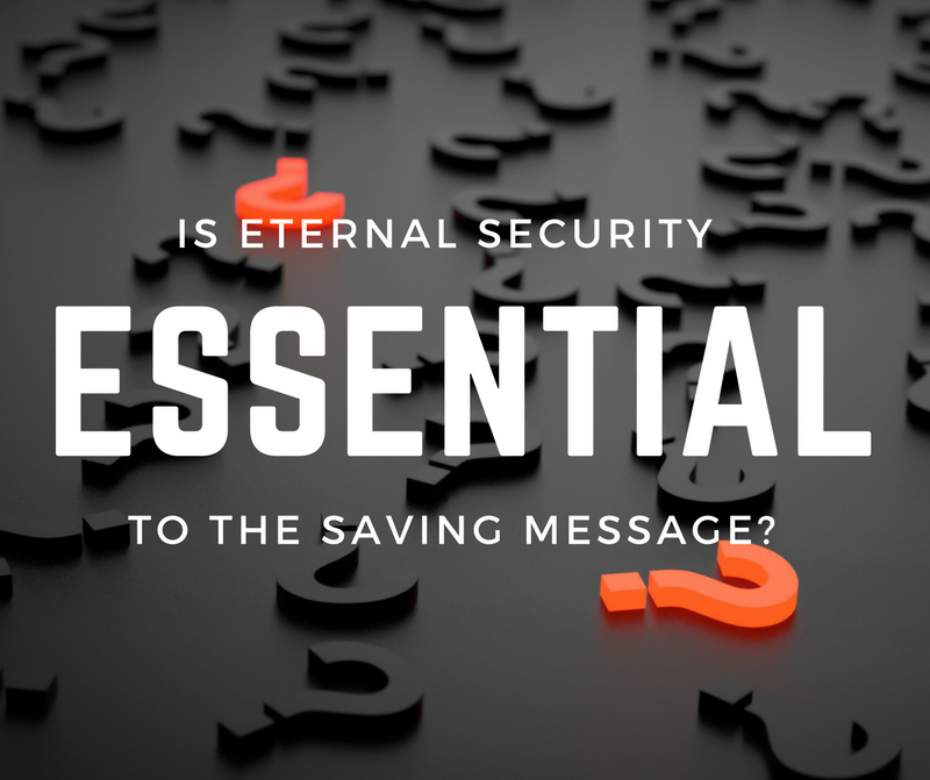 is eternal security essential to the saving message?
