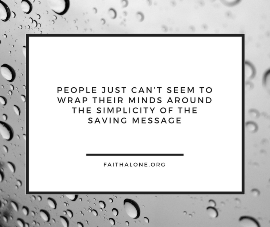 people just can’t seem to wrap their minds around the simplicity of the saving message