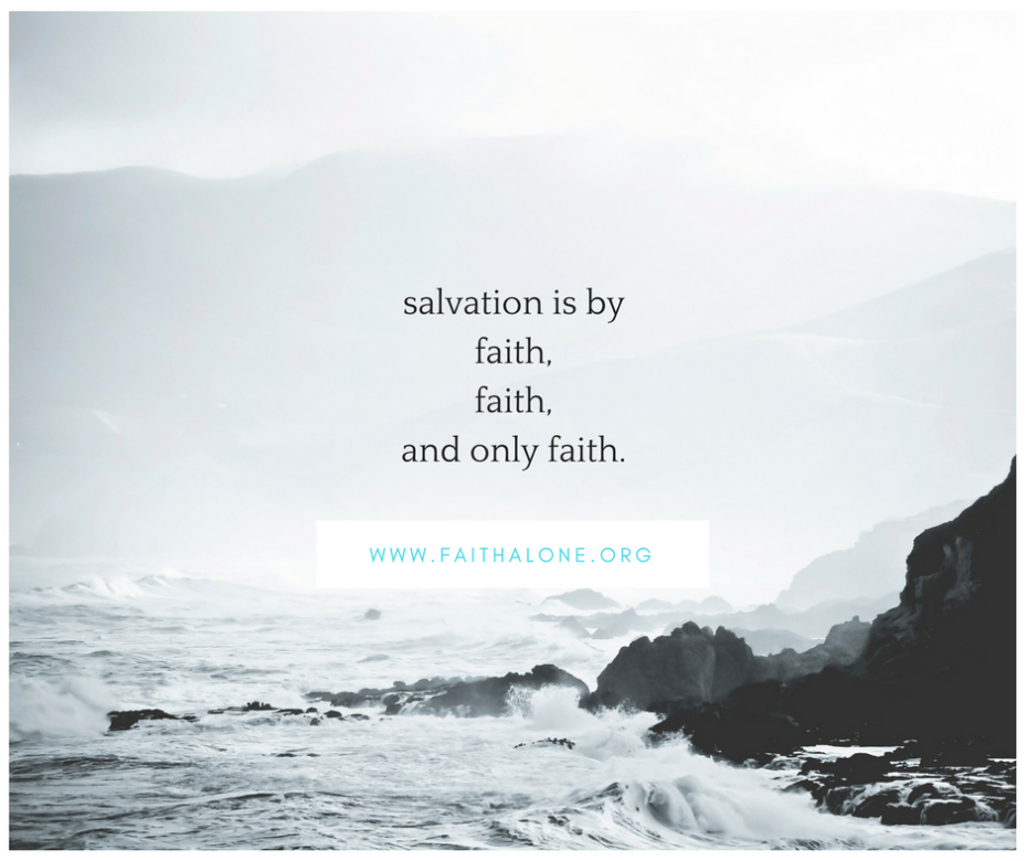 salvation is by faith, faith, and only faith.