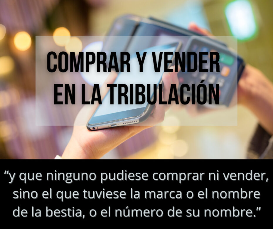 “y que ninguno pudiese comprar ni vender, sino el que tuviese la marca o el nombre de la bestia, o el número de su nombre.”
