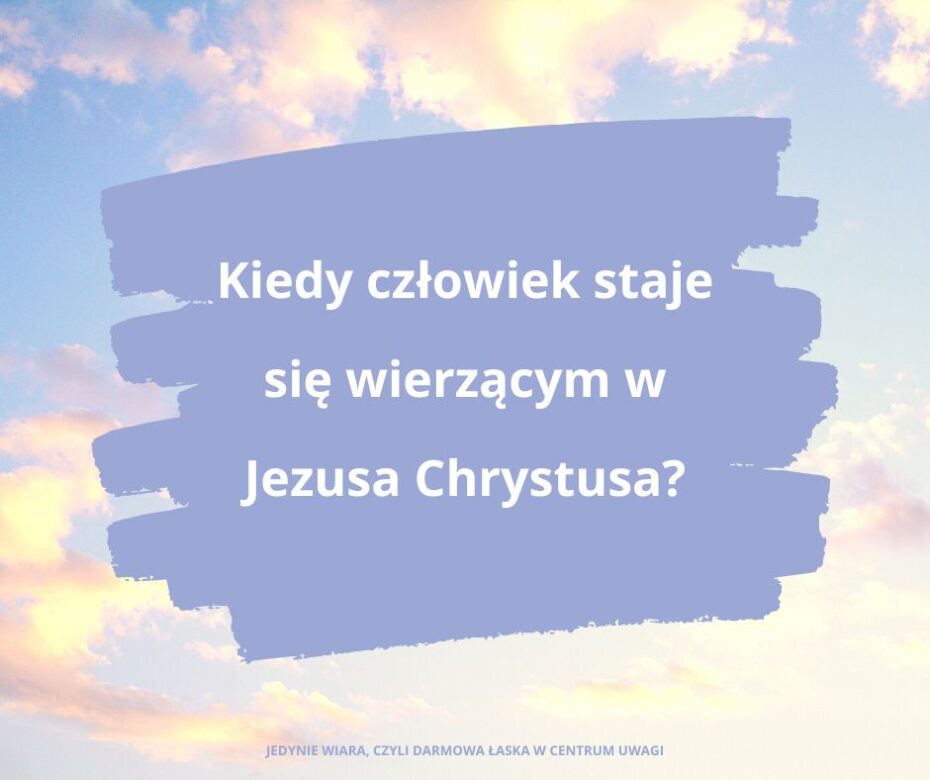 ¿Cuándo se convierte una persona en creyente en Jesucristo (1)