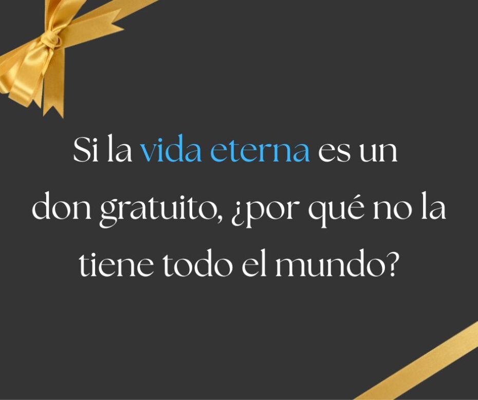 ¿En qué sentido es la vida eterna el don de Dios?