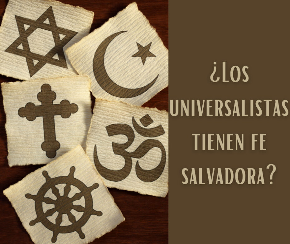 ¿Los universalistas tienen fe salvadora