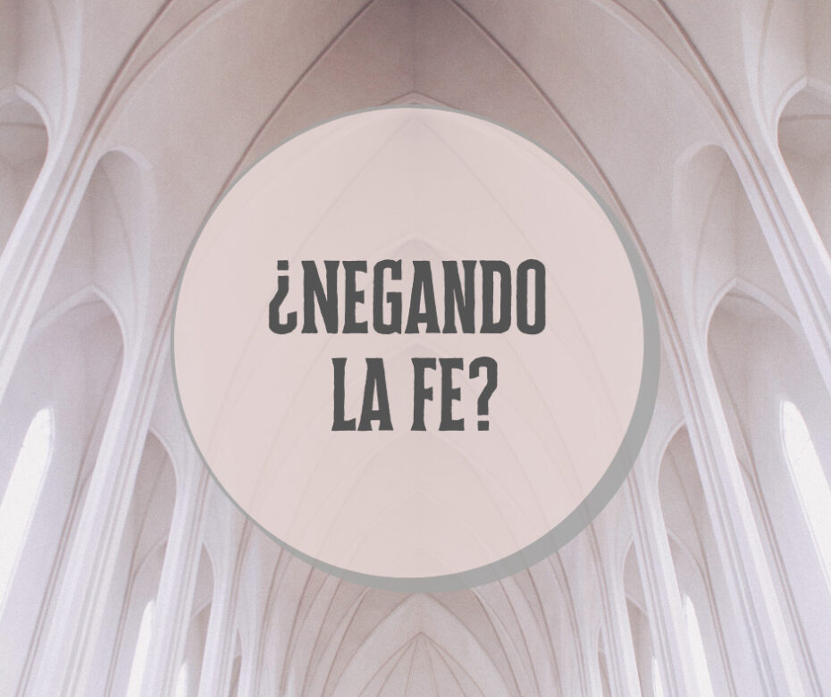 ¿Negando la fe_