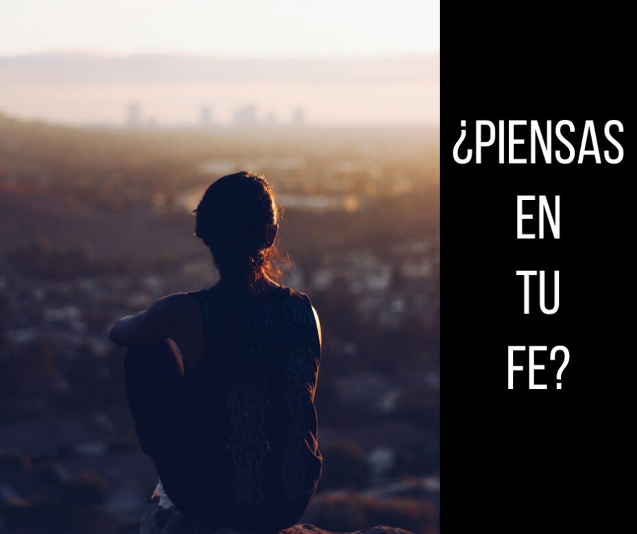 ¿Piensas en tu fe