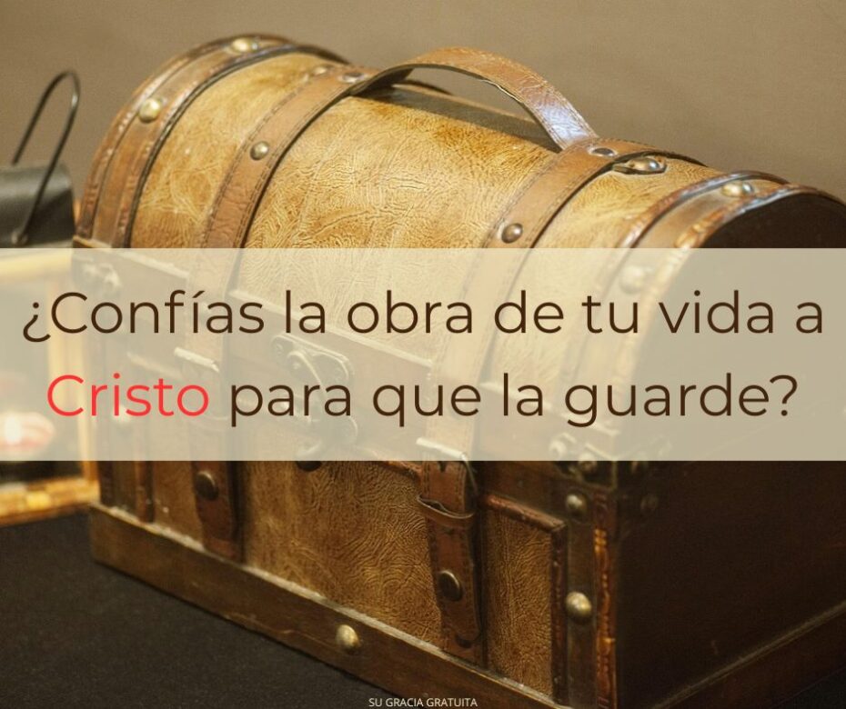 ¿Qué confió Pablo a Dios “para guardar… para aquel día” (2 Timoteo 1