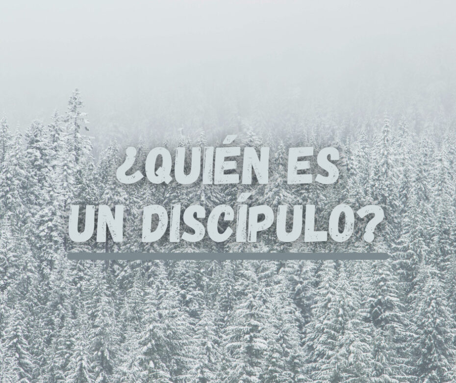 ¿Quién es un discípulo