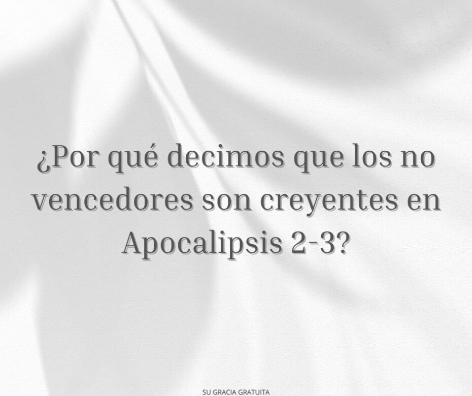¿Son todos los creyentes vencedores?