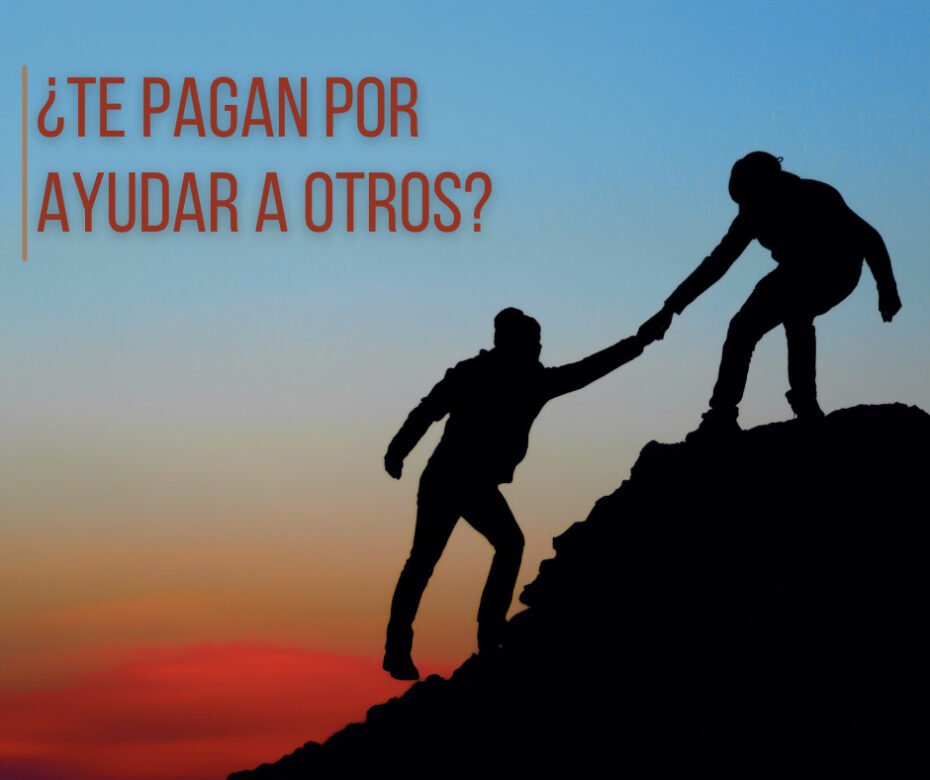 ¿Te Pagan por Ayudar a Otros_