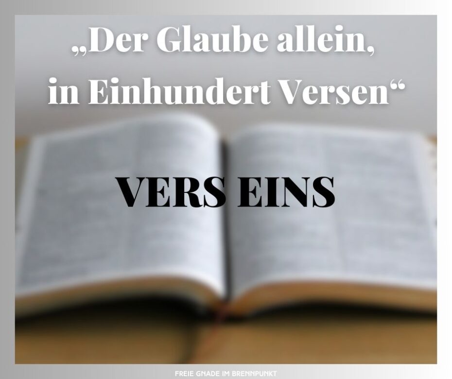 „Der Glaube allein, in Einhundert Versen“ VERS EINS (2)